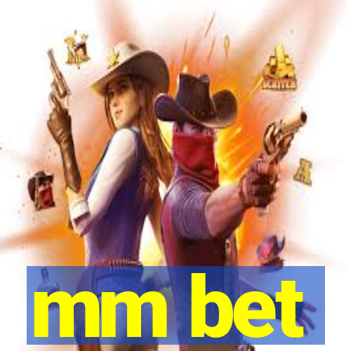 mm bet